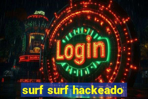 surf surf hackeado